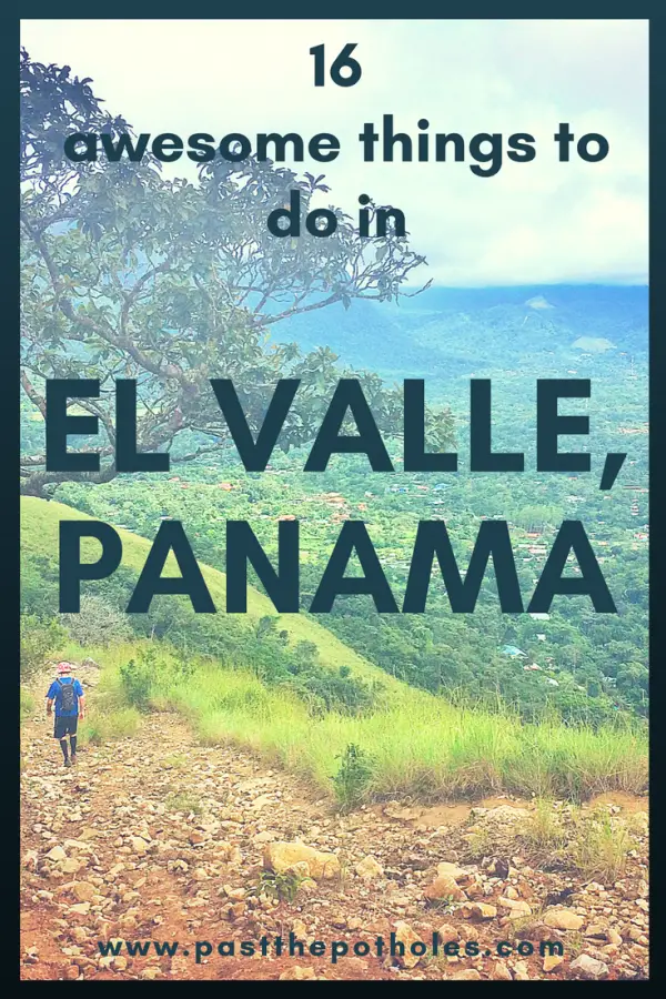 Man hiking along a volcano path with lush valley below. Text: 16 Awesome things to do in El Valle, Panama.