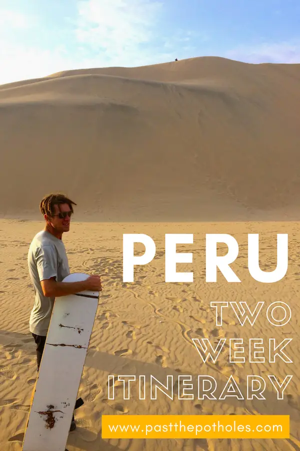 Man with a sandboard in a desert with text: Peru, two week itinerary