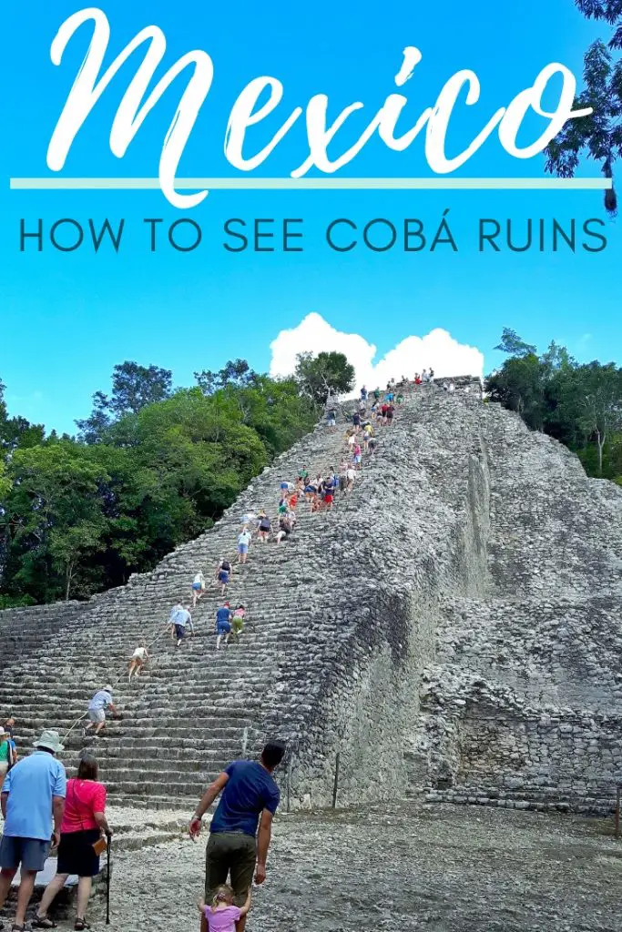 Tall stone Mayan pyramid with lots of people and text: How to see Coba ruins, Mexico.