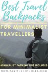 Man wearing a backpack looking at mountains with text: Best Travel Backpacks for Minimalist Travellers.