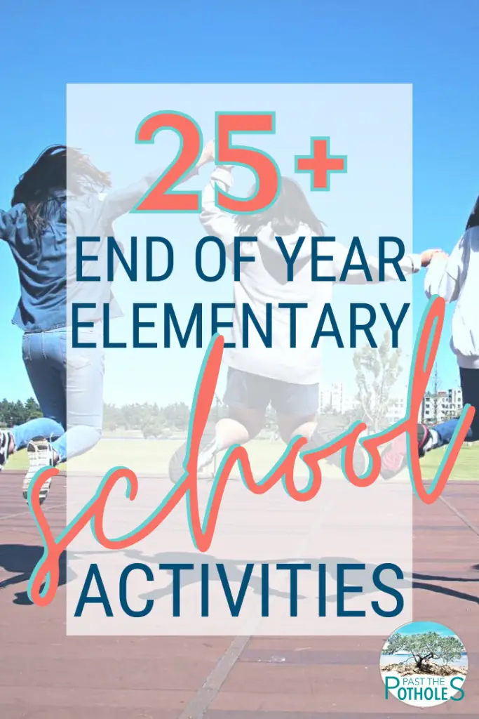 Image to save to Pinterest to easily find 25+ fun end of the year activities for elementary students.